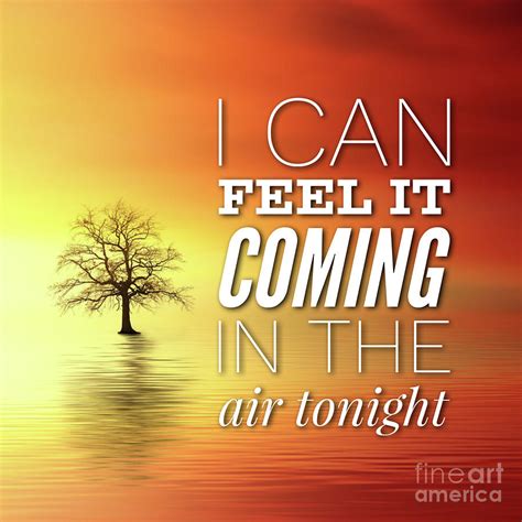 i can feel it coming in the air tonight|In the Air Tonight .